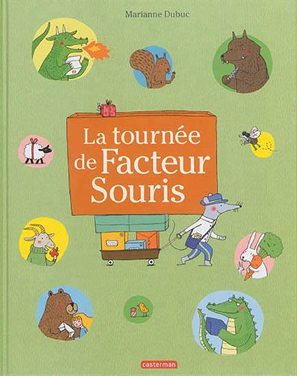 La tournée de facteur souris, écrit et illustré par Marianne Dubuc