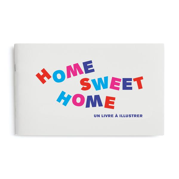 superéditions home sweet home un livre à illustrer