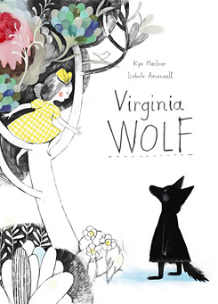 virginia wolf écrit par Kyo Maclear & illustré par Isabelle Arsenault
